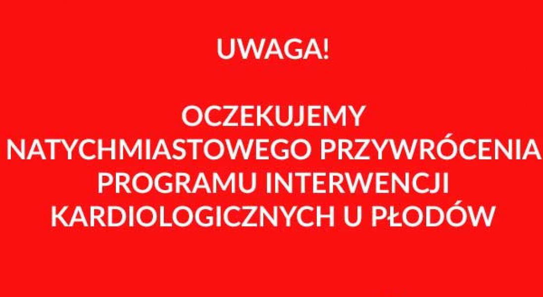 ZABIEGAMY O PRZYWRÓCENIE PROGRAMU INTERWENCJI KARDIOLOG. U PŁODÓW