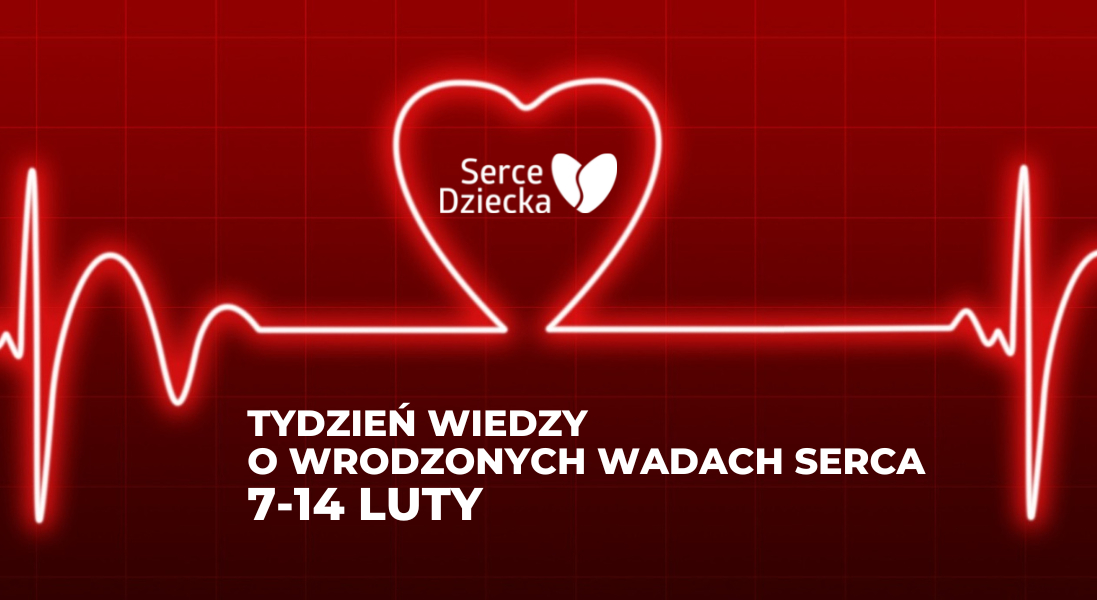 Tydzień wiedzy o wrodzonych wadach serca 7-14 luty