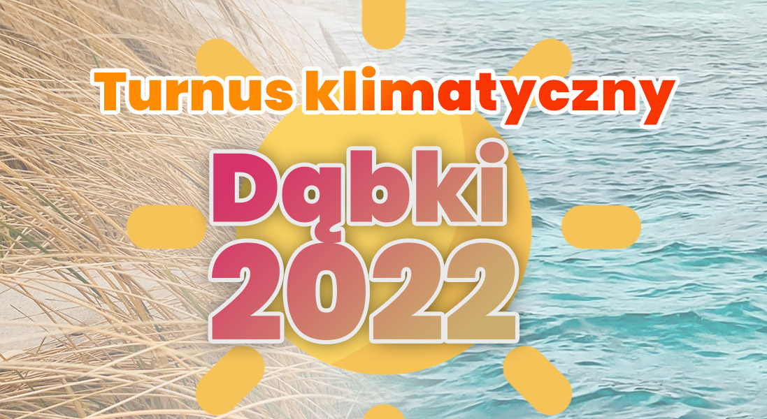 Turnus klimatyczny Dąbki 2022